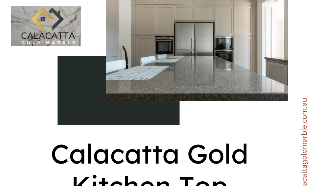 Design with Confidence: Choose Gold Calacatta Marble for Unforgettable Beauty of Your Kitchen