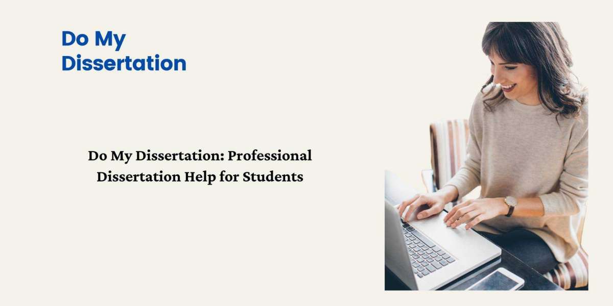 Do My Dissertation: Professional Dissertation Help for Students