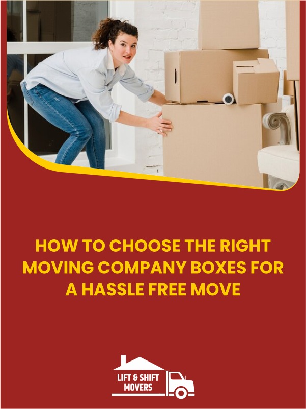 How to Choose the Right Moving Company Boxes for a Hassle-Free Move