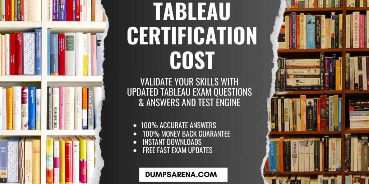 What’s the Price of Tableau Certification? DumpsArena Explains