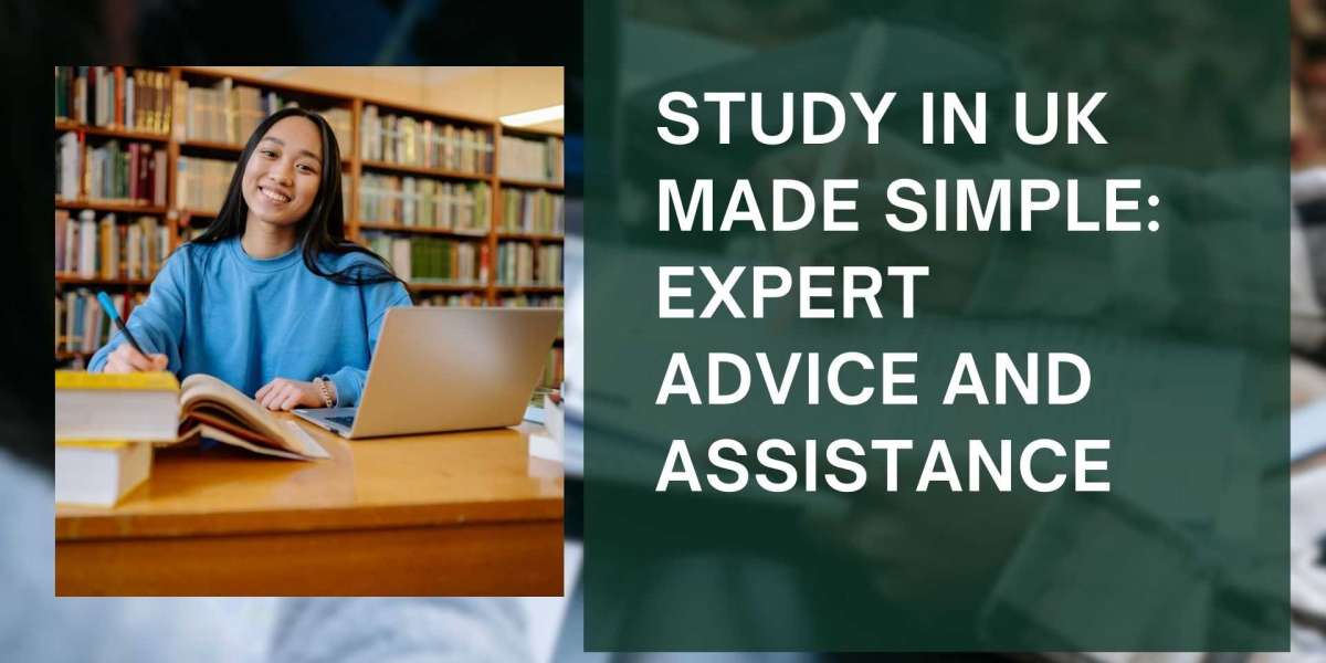 Study in UK Made Simple: Expert Advice and Assistance