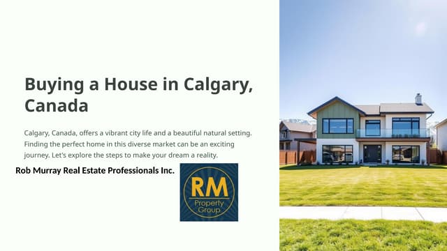 Buying a House in Calgary Canada.|| Rob Murray Real Estate Professionals Inc. | PPT